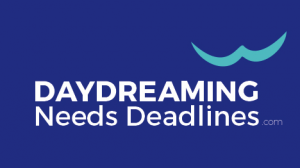 Daydreaming Needs Deadlines
