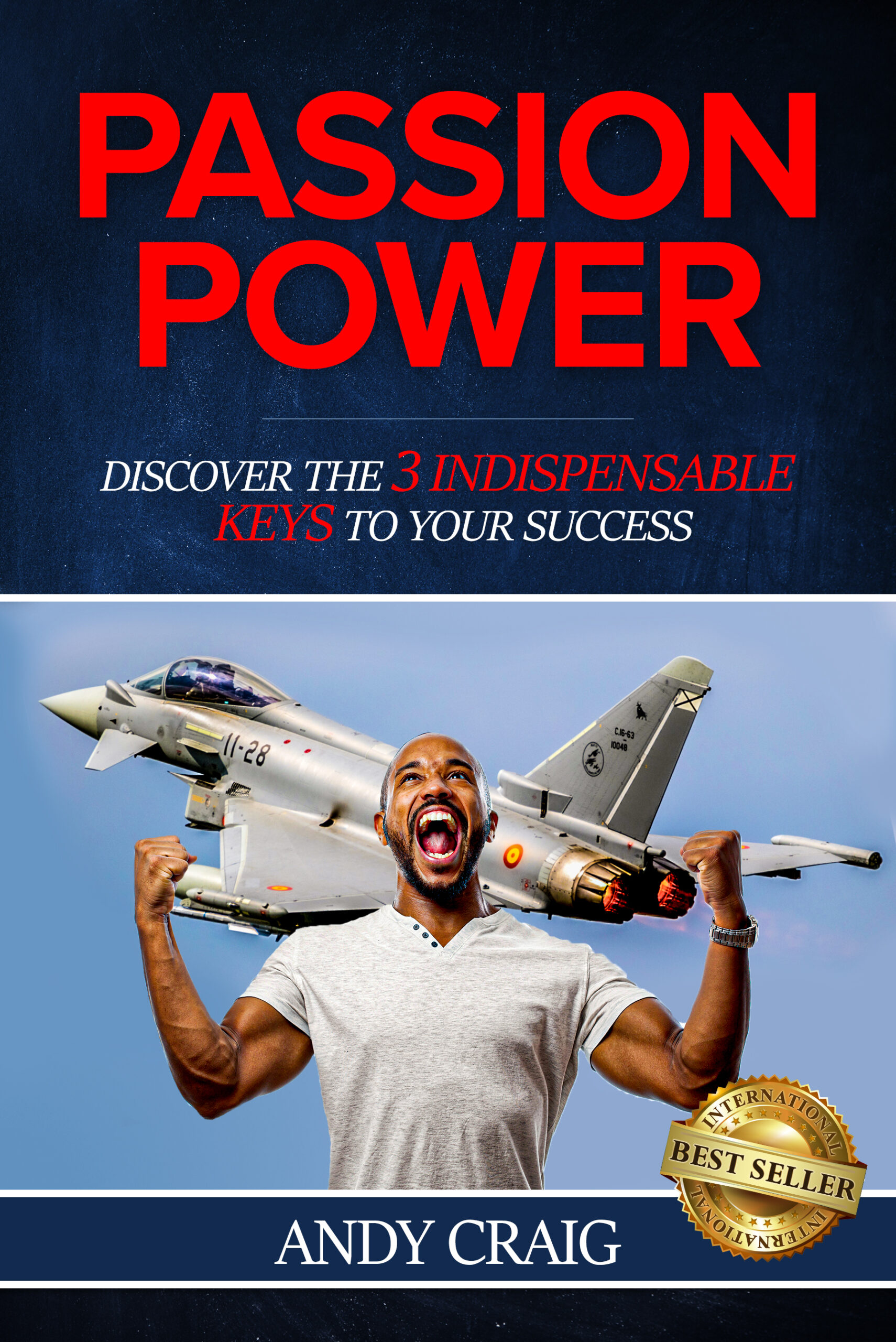 Passion Power Discover The 3 Indispensable Keys To Your Success Top Entrepreneurs Podcast